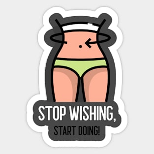 Stop wishing, start doing Sticker